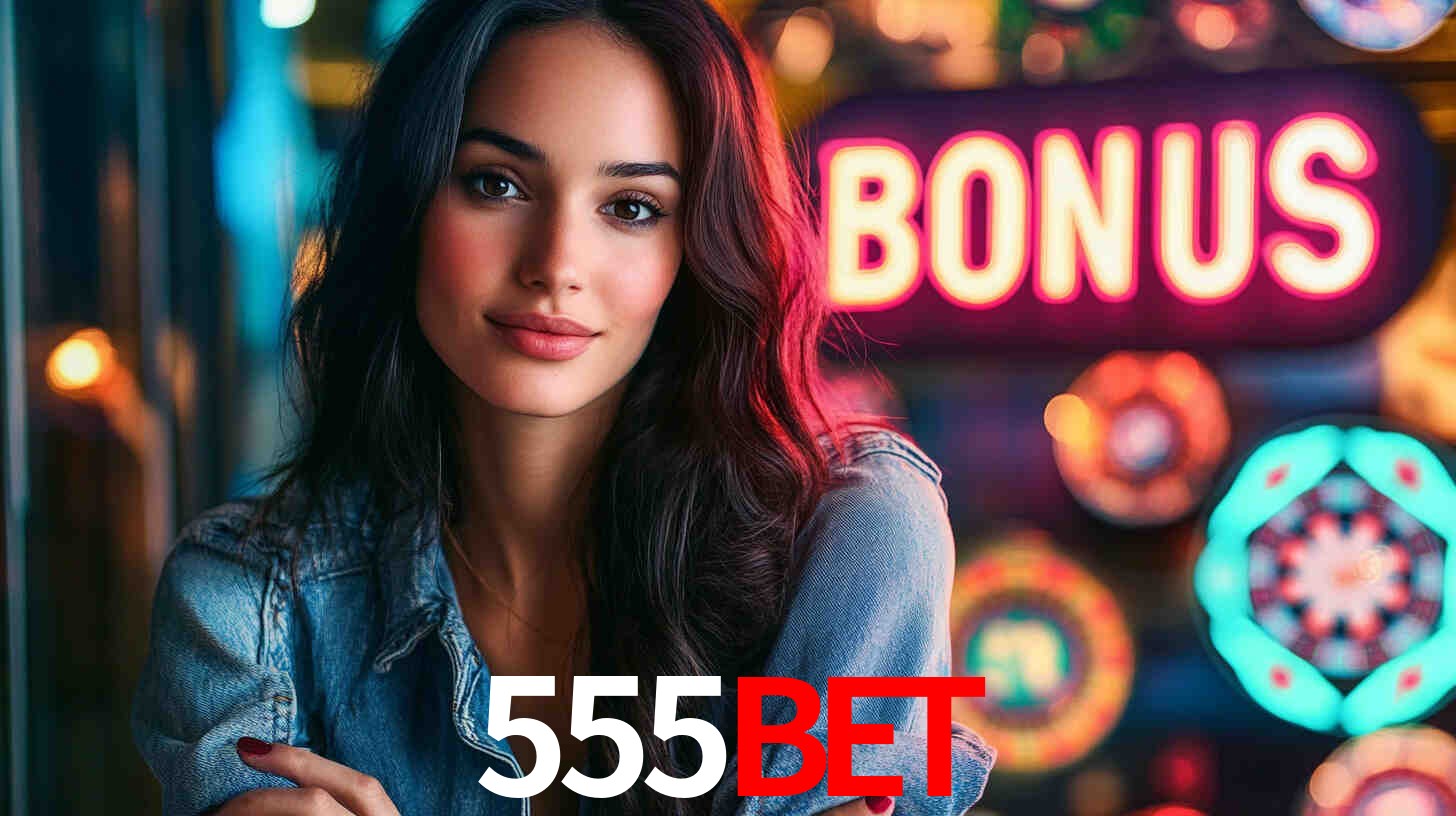 Bônus Generosos e Exclusivos no 555bet para Você!